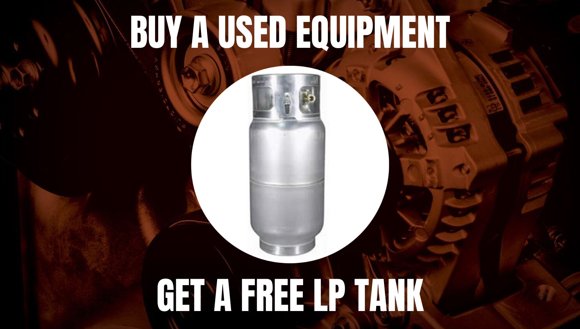 Blog post - Buy a Used Equipment get a FREE LP Tank